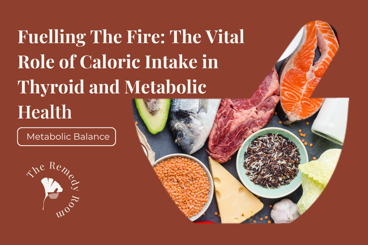 Fueling the Fire: The Vital Role of Caloric Intake in Thyroid and Metabolic Health