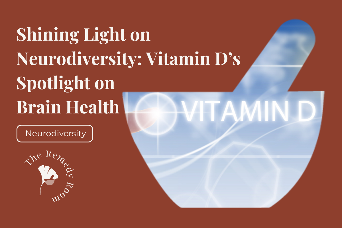 Shining Light on Neurodiversity: Vitamin D’s Spotlight on Brain Health
